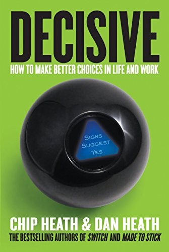 Cover of Decisive by Chip Heath